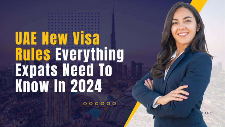 UAE New Visa Rules: Everything Expats Need To Know In 2024