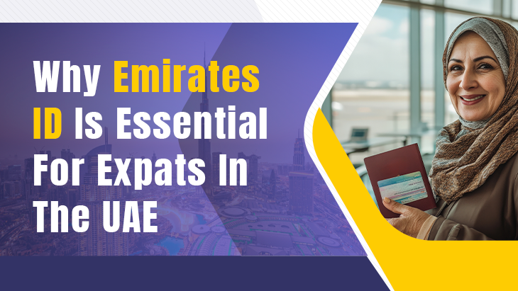 Why Emirates ID Is Essential For Expats In The UAE