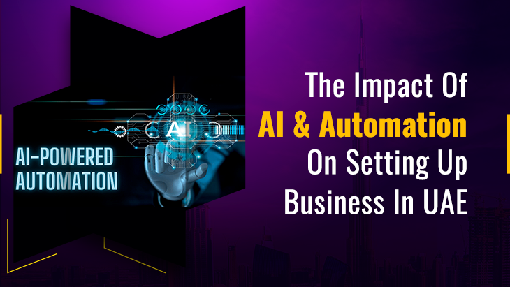 The Impact Of AI & Automation on Setting Up Business In UAE